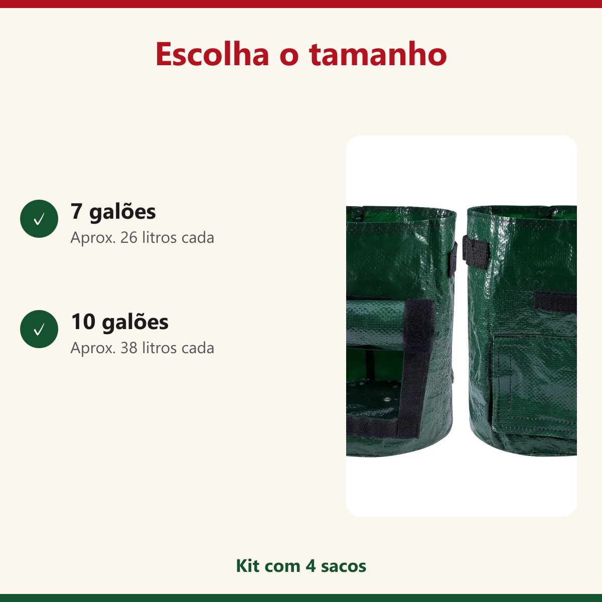 Tamanhos dos sacos de cultivo: 7 e 10 galões